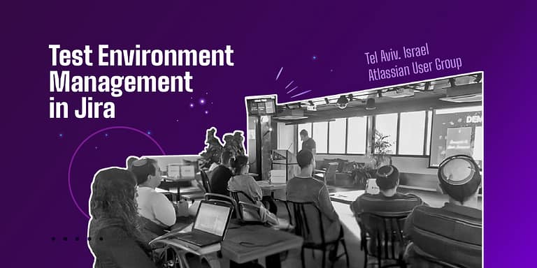 Test Environment Management in Jira: Live Demo AUG