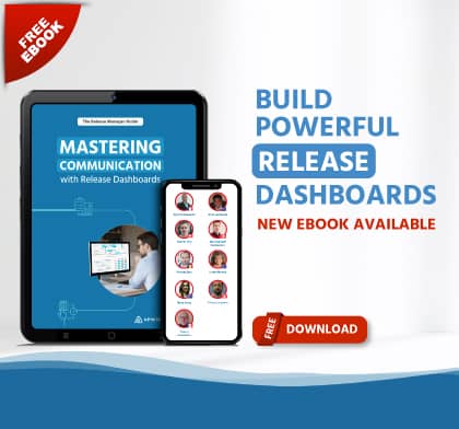 Build Powerful Release Dashboards - Download Our Free Ebook